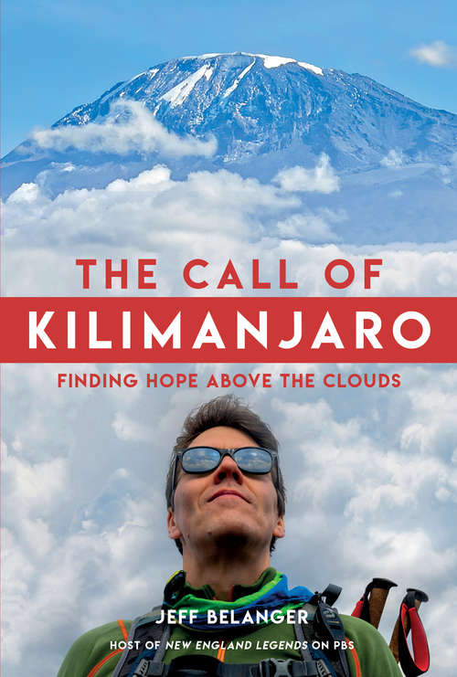 Book cover of The Call of Kilimanjaro: Finding Hope Above the Clouds