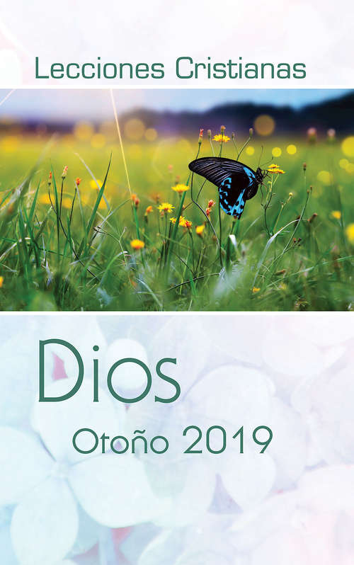 Book cover of Lecciones Cristianas libro del alumno trimestre de otoño 2019: Dios