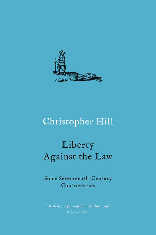 Book cover of Liberty Against the Law: Some Seventeenth-Century Controversies