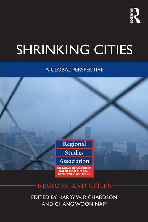 Book cover of Shrinking Cities: A Global Perspective (Regions and Cities)