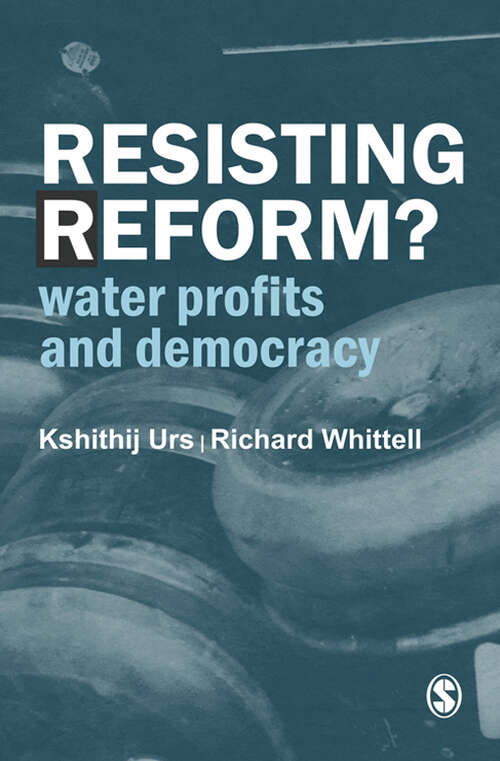 Book cover of Resisting Reform?: Water Profits and Democracy (First Edition)