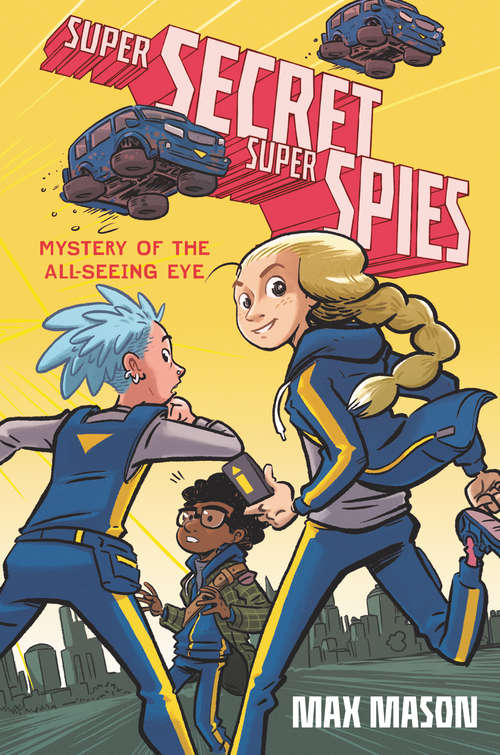 Book cover of Super Secret Super Spies: Mystery of the All-Seeing Eye