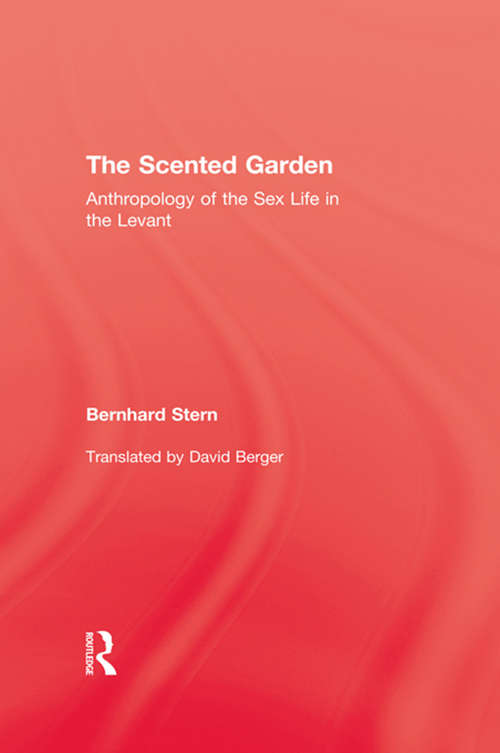 Book cover of Scented Garden: Anthropology Of The Sex Life In The Levant