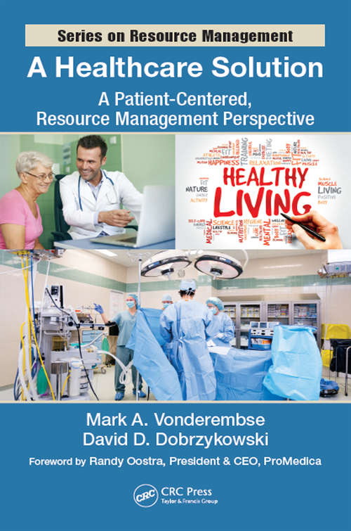 Book cover of A Healthcare Solution: A Patient-Centered, Resource Management Perspective (Resource Management)