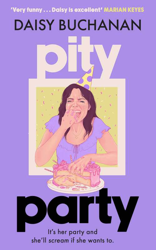 Book cover of Pity Party: the hilarious and heartfelt novel you have to read this summer