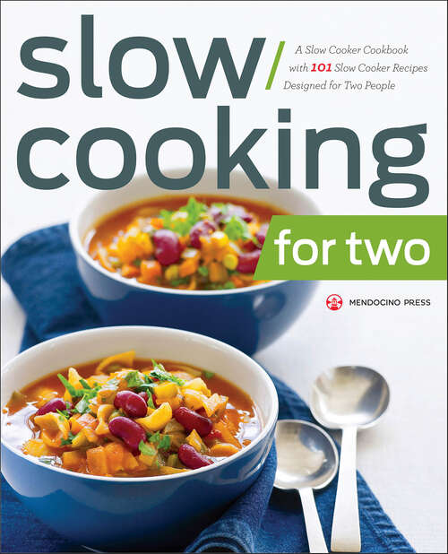 Book cover of Slow Cooking for Two: A Slow Cooker Cookbook with 101 Slow Cooker Recipes Designed for Two People