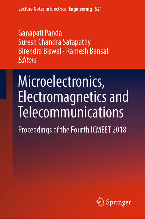 Book cover of Microelectronics, Electromagnetics and Telecommunications: Proceedings Of The Fourth Icmeet 2018 (Lecture Notes In Electrical Engineering #521)