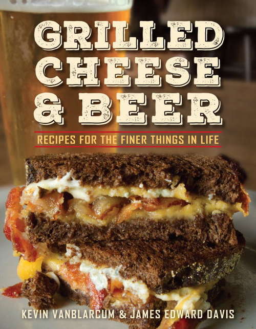 Book cover of Grilled Cheese & Beer: Recipes for the Finer Things in Life