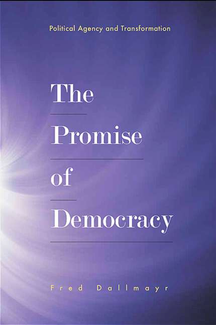 Book cover of The Promise of Democracy: Political Agency and Transformation