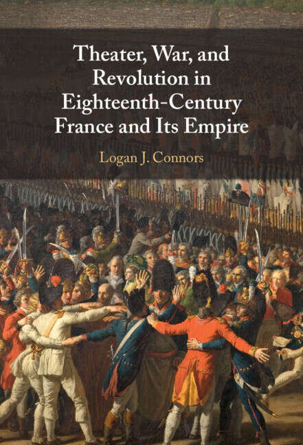 Book cover of Theater, War, and Revolution in Eighteenth-Century France and Its Empire