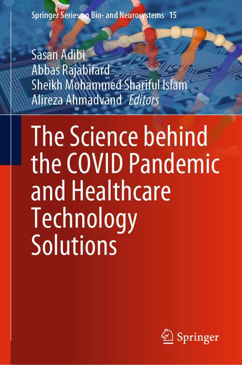 Book cover of The Science behind the COVID Pandemic and Healthcare Technology Solutions (1st ed. 2022) (Springer Series on Bio- and Neurosystems #15)