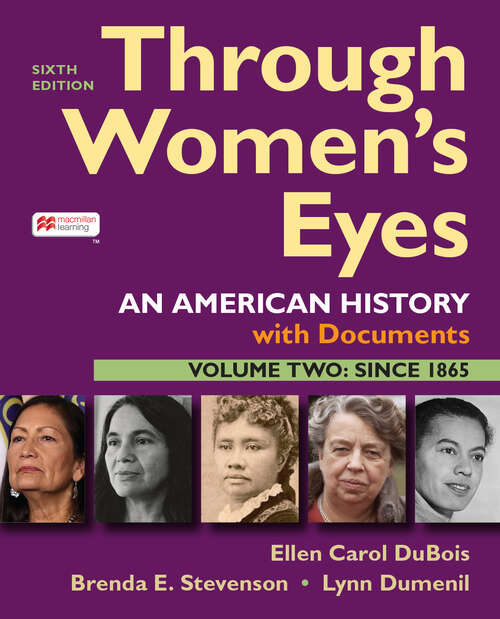 Book cover of Through Women's Eyes, Volume 2: An American History with Documents (Sixth Edition)