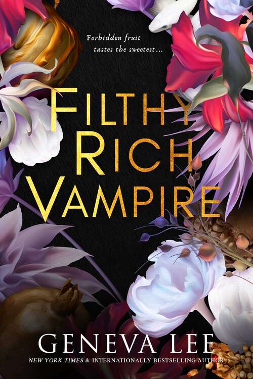 Book cover of Filthy Rich Vampire: Twilight meets Bridgerton in this totally addictive and steamy vampire romance