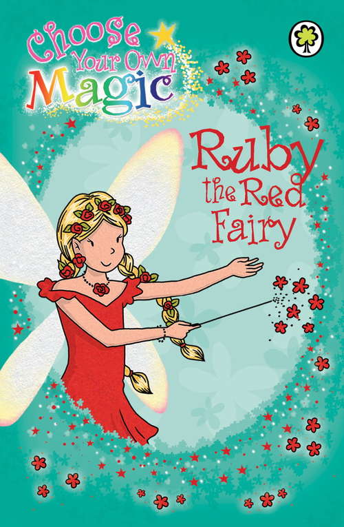 Book cover of Ruby the Red Fairy: Choose Your Own Magic (Rainbow Magic #1)