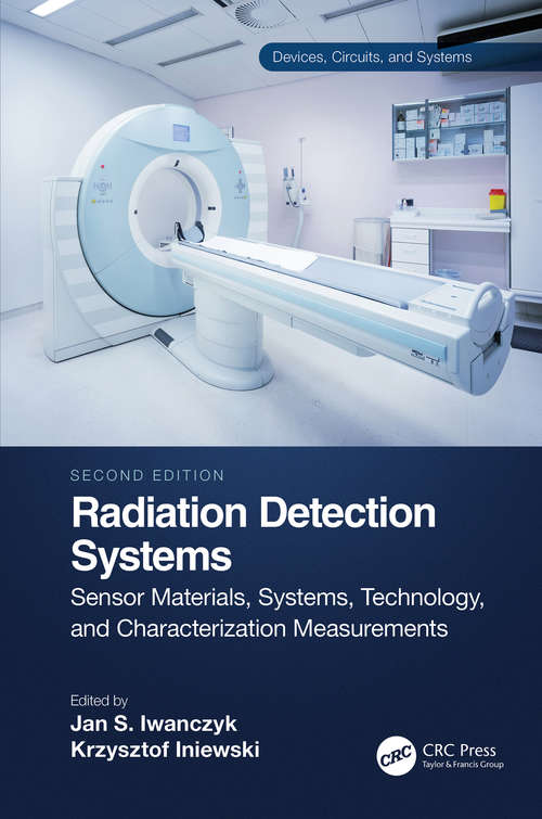 Book cover of Radiation Detection Systems: Sensor Materials, Systems, Technology, and Characterization Measurements (2) (Devices, Circuits, and Systems)