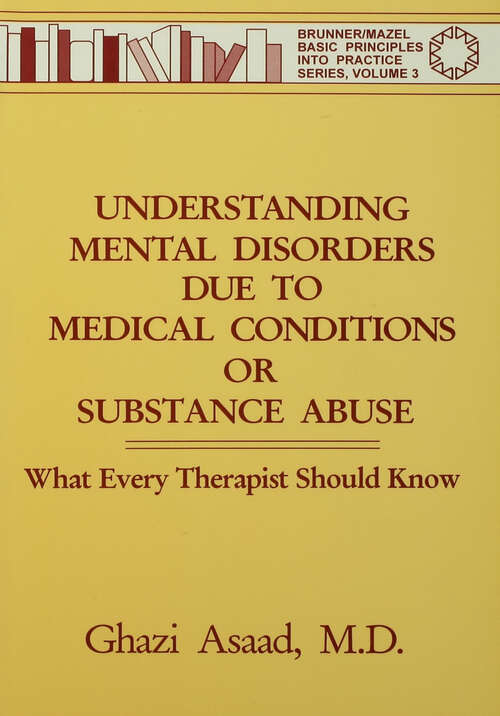 Book cover of Understanding Mental Disorders Due To Medical Conditions Or Substance Abuse: What Every Therapist Should Know