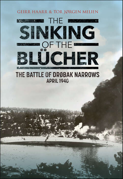 Book cover of The Sinking of the Blücher: The Battle of Drøbak Narrows: April 1940