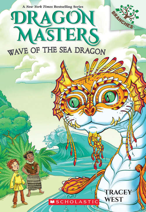 Book cover of Wave of the Sea Dragon: A Branches Book (Dragon Masters #19)