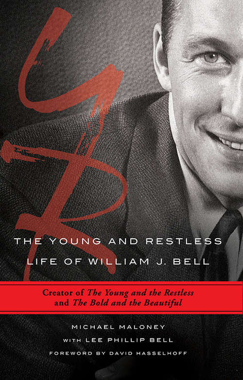 Book cover of The Young and Restless Life of William J. Bell
