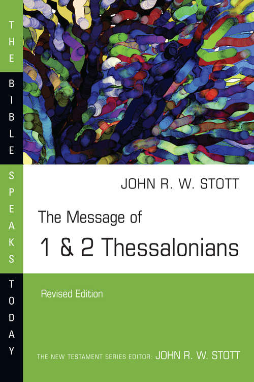 Book cover of The Message of 1 & 2 Thessalonians (The Bible Speaks Today Series)