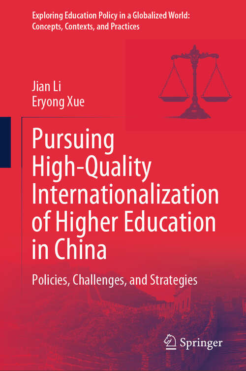 Book cover of Pursuing High-Quality Internationalization of Higher Education in China: Policies, Challenges, and Strategies (2024) (Exploring Education Policy in a Globalized World: Concepts, Contexts, and Practices)