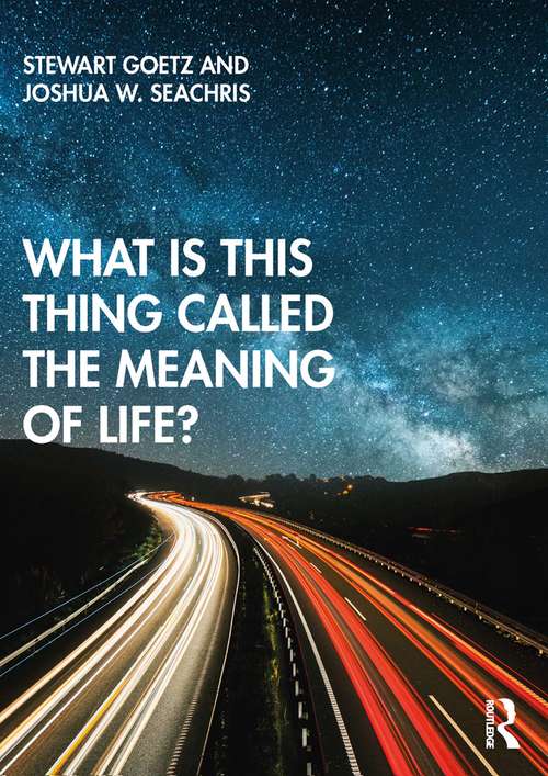 Book cover of What is this thing called The Meaning of Life?