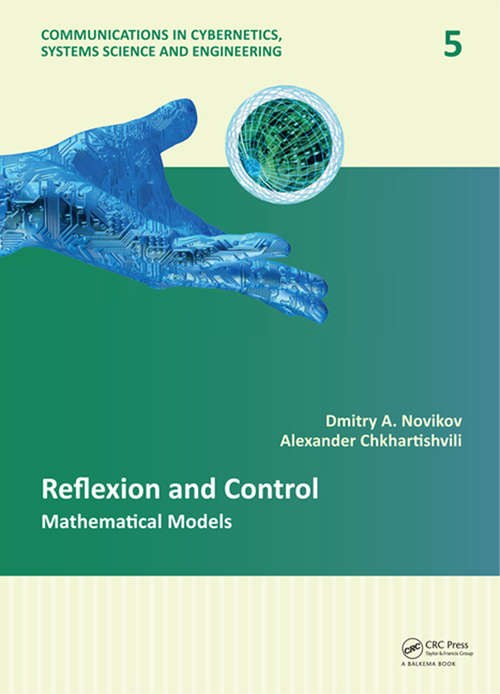 Book cover of Reflexion and Control: Mathematical Models (1) (Communications in Cybernetics, Systems Science and Engineering)