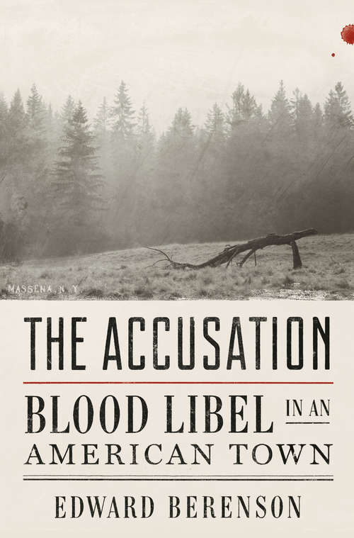 Book cover of The Accusation: Blood Libel In An American Town