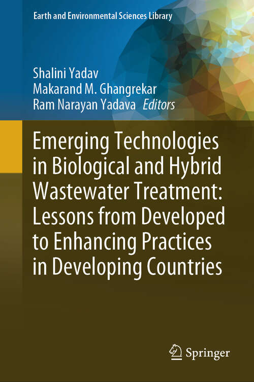 Book cover of Emerging Technologies in Biological and Hybrid Wastewater Treatment: Lessons from Developed to Enhancing Practices in Developing Countries (Earth and Environmental Sciences Library)