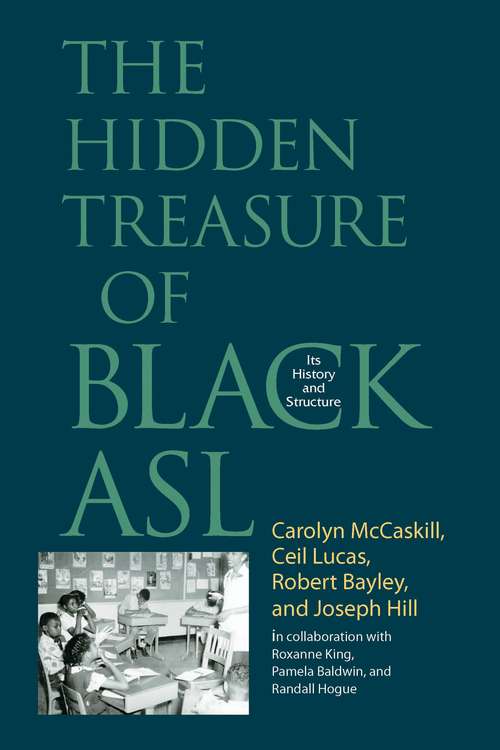 Book cover of The Hidden Treasure Of Black ASL: Its History And Structure