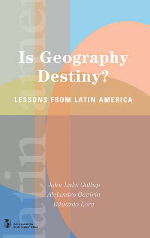 Book cover of Is Geography Destiny? Lessons from Latin America