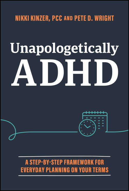 Book cover of Unapologetically ADHD: A Step-by-Step Framework For Everyday Planning On Your Terms