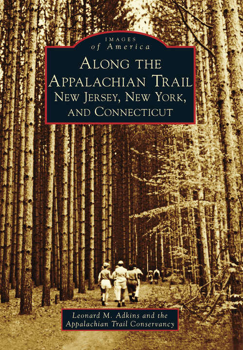 Book cover of Along the Appalachian Trail: New Jersey, New York and Connecticut