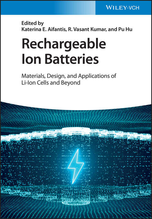 Book cover of Rechargeable Ion Batteries: Materials, Design, and Applications of Li-Ion Cells and Beyond