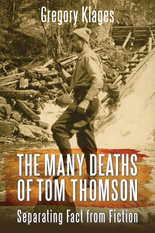 Book cover of The Many Deaths of Tom Thomson: Separating Fact from Fiction