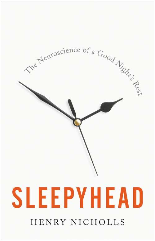 Book cover of Sleepyhead: The Neuroscience of a Good Night's Rest