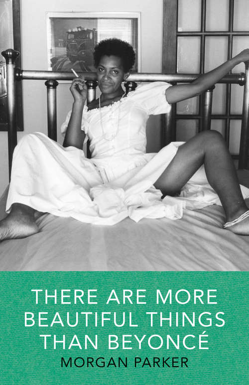 Book cover of There Are More Beautiful Things Than Beyoncé