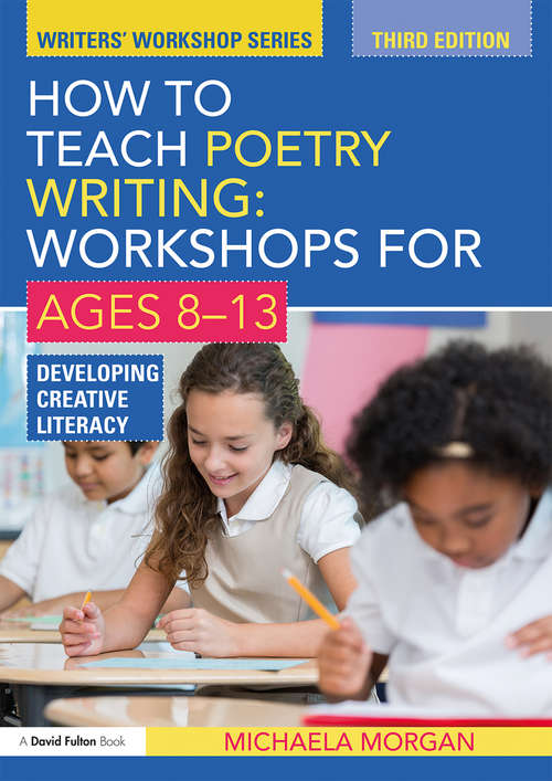 Book cover of How to Teach Poetry Writing: Developing Creative Literacy (3) (Writers' Workshop)