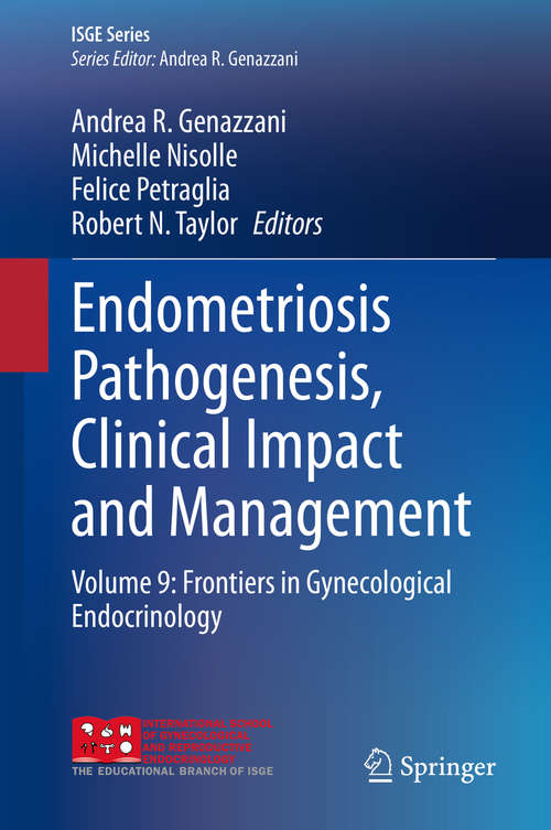 Book cover of Endometriosis Pathogenesis, Clinical Impact and Management: Volume 9: Frontiers in Gynecological Endocrinology (1st ed. 2021) (ISGE Series)