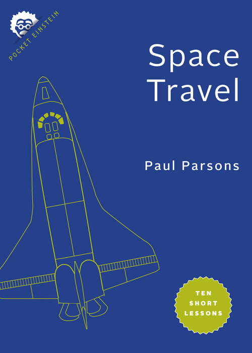 Book cover of Space Travel: Ten Short Lessons (Pocket Einstein Series)