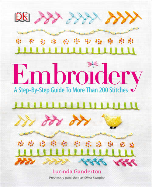 Book cover of Embroidery: A Step-by-Step Guide to More than 200 Stitches