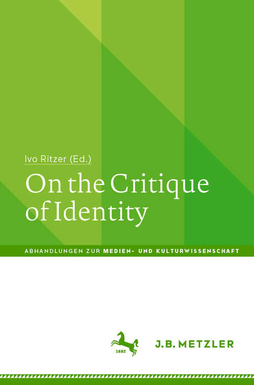 Book cover of On the Critique of Identity (Abhandlungen zur Medien- und Kulturwissenschaft)