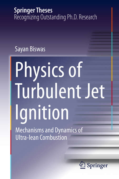 Book cover of Physics of Turbulent Jet Ignition: Mechanisms And Dynamics Of Ultra-lean Combustion (Springer Theses)