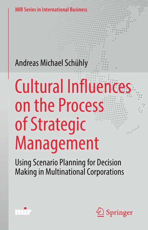 Book cover of Cultural Influences on the Process of Strategic Management: Using Scenario Planning for Decision Making in Multinational Corporations (1st ed. 2022) (MIR Series in International Business)