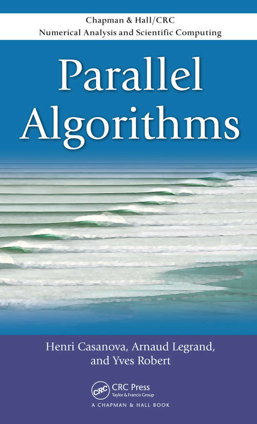 Book cover of Parallel Algorithms (Chapman & Hall/CRC Numerical Analysis and Scientific Computing Series)