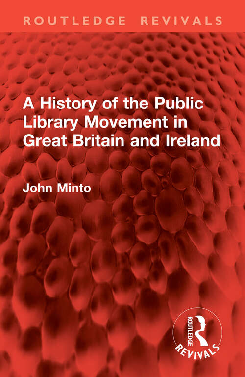 Book cover of A History of the Public Library Movement in Great Britain and Ireland (Routledge Revivals)