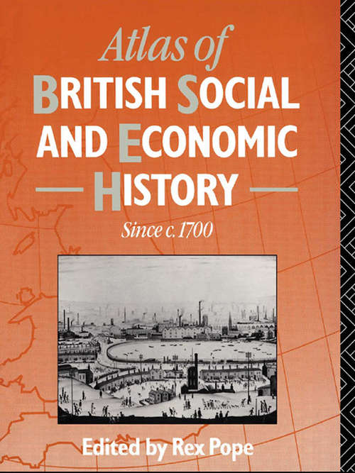 Book cover of Atlas of British Social and Economic History Since c.1700