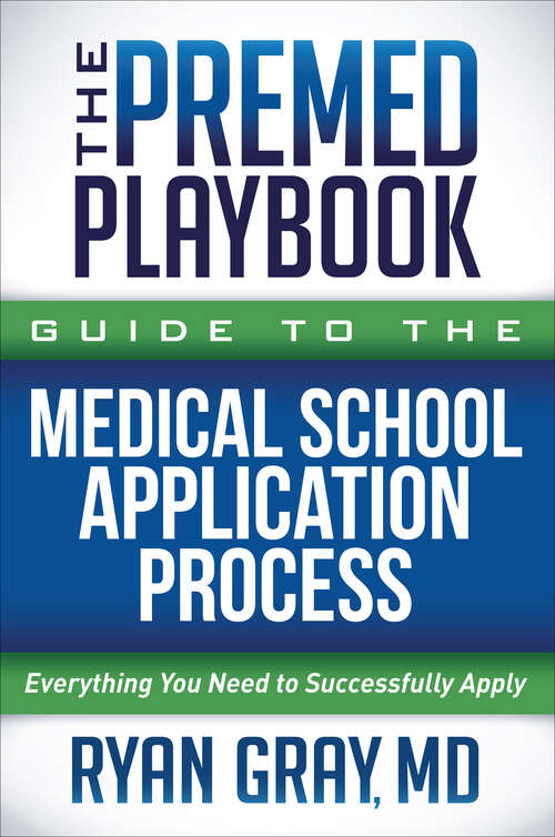 Book cover of The Premed Playbook Guide to the Medical School Application Process: Everything You Need to Successfully Apply
