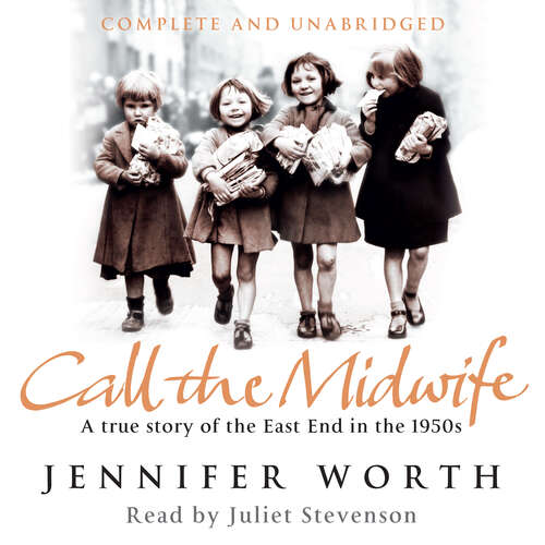 Book cover of Call The Midwife: A True Story Of The East End In The 1950s