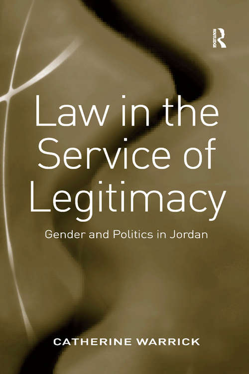 Book cover of Law in the Service of Legitimacy: Gender and Politics in Jordan